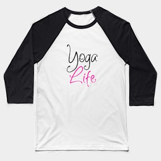 Yoga life Baseball T-Shirt